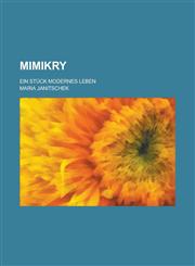 Mimikry; Ein Stuck Modernes Leben,1153562472,9781153562478