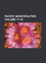 Pacific Municipalities Volume 17-18,1130961524,9781130961522