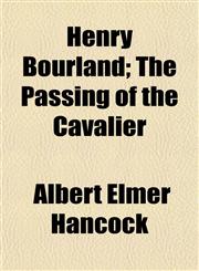 Henry Bourland; The Passing of the Cavalier,1152285165,9781152285163