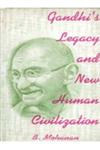 Gandhi's Legacy and a New Human Civilization,8121206456,9788121206457