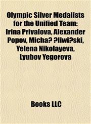 Olympic Silver Medalists for the Unified Team Irina Privalova, Alexander Popov, Michał Śliwiński, Yelena Nikolayeva, Lyubov Yegorova,1155879821,9781155879826