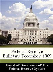 Federal Reserve Bulletin December 1969,1288443129,9781288443123