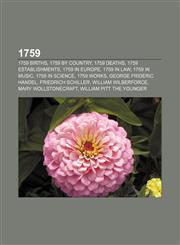 1759 1759 births, 1759 by country, 1759 deaths, 1759 establishments, 1759 in Europe, 1759 in law, 1759 in music, 1759 in science, 1759 works,1157649858,9781157649854