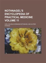 Nothnagel's Encyclopedia of Practical Medicine Volume 11,1153411962,9781153411967