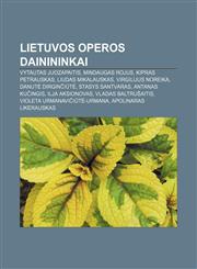 Lietuvos operos dainininkai Vytautas Juozapaitis, Mindaugas Rojus, Kipras Petrauskas, Liudas Mikalauskas, Virgilijus Noreika,1232987301,9781232987307