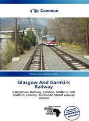 Glasgow And Garnkirk Railway,6137746410,9786137746417