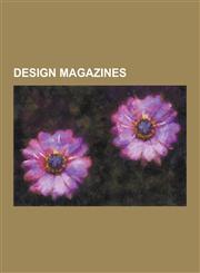 Design Magazines Abitare (Magazine), Antligen Hemma, Azure (Design Magazine), Blueprint (Architecture Magazine), Boutique Design (Magaz,1230509712,9781230509716