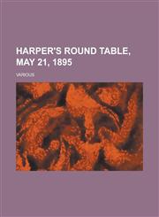 Harper's Round Table, May 21, 1895,1153654245,9781153654241