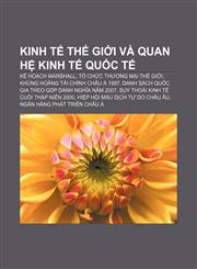 Kinh tế thế giới và quan hệ kinh tế quốc tế Kế hoạch Marshall, Tổ chức Thương mại Thế giới, Khủng hoảng tài chính châu Á 1997,1233872710,9781233872718