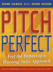 Pitch Perfect Feel the Impact of a Winning Sales Approach 1st Edition,1841125814,9781841125817