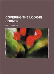 Covering the look-in corner,1231251875,9781231251874