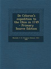 de Celoron's Expedition to the Ohio in 1749 - Primary Source Edition,1287797067,9781287797067