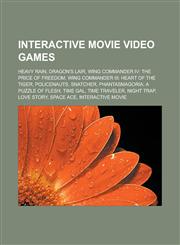 Interactive movie video games Heavy Rain, Dragon's Lair, Wing Commander IV: The Price of Freedom, Wing Commander III: Heart of the Tiger, Policenauts, Snatcher, Phantasmagoria: A Puzzle of Flesh, Time Gal, Time Traveler, Night Trap,1156505461,9781156505465