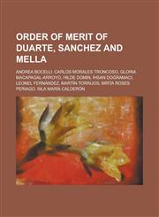 Order of Merit of Duarte, Sanchez and Mella Andrea Bocelli, Carlos Morales Troncoso, Gloria Macapagal-Arroyo, Hilde Domin, Hsan Do Ramac, Leonel Fern,1230798056,9781230798059