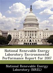 National Renewable Energy Laboratory Environmental Performance Report for 2007,124918214X,9781249182146