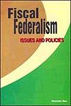 Fiscal Federalism Issues and Policies 1st Published,8177081020,9788177081022