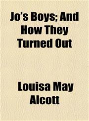 Jo's Boys; And How They Turned Out,1150265671,9781150265679