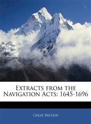 Extracts from the Navigation Acts 1645-1696,1141757117,9781141757114
