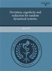 Deviation, ergodicity and reduction for random dynamical systems.,1243606320,9781243606327