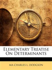 Elementary Treatise On Determinants,1141772299,9781141772292