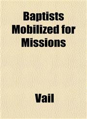 Baptists Mobilized for Missions,1152869590,9781152869592