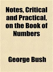 Notes, Critical and Practical, on the Book of Numbers,1151757519,9781151757517