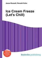 Ice Cream Freeze (Let's Chill),551061529X,9785510615296