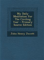 My Daily Meditation for the Circling Year - Primary Source Edition,1294805606,9781294805601