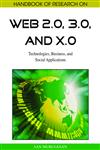 Handbook of Research on Web 2.0, 3.0, and X.0 Technologies, Business, and Social Applications 2 Vols.,1605663840,9781605663845