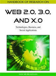 Handbook of Research on Web 2.0, 3.0, and X.0 Technologies, Business, and Social Applications 2 Vols.,1605663840,9781605663845