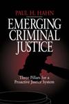 Emerging Criminal Justice Three Pillars for a Proactive Justice System,0761912827,9780761912828