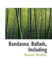 Bandanna Ballads, Including,1116997835,9781116997835