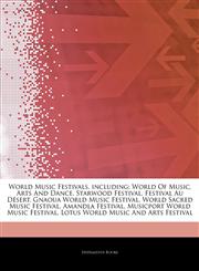 Articles On World Music Festivals, including World Of Music, Arts And Dance, Starwood Festival, Festival Au DÃ©sert, Gnaoua World Music Festival, World Sacred Music Festival, Amandla Festival, Musicport World Music Festival,1243345047,9781243345042