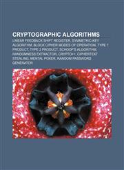 Cryptographic algorithms Linear feedback shift register, Symmetric-key algorithm, Block cipher modes of operation, Type 1 product,1157430236,9781157430230
