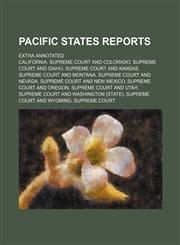 Pacific States Reports (Volume 9); Extra Annotated,1235752720,9781235752728