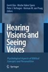 Hearing Visions and Seeing Voices Psychological Aspects of Biblical Concepts and Personalities,1402059388,9781402059384