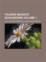 Italiens neueste Schaubühne Volume 1,1230003290,9781230003290