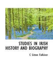 STUDIES IN IRISH HISTORY AND BIOGRAPHY,1117739074,9781117739076