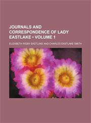 Journals and Correspondence of Lady Eastlake (Volume 1),115067346X,9781150673467