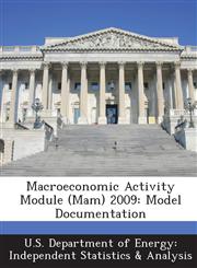 Macroeconomic Activity Module (Mam) 2009 Model Documentation,1288550944,9781288550944