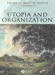 Utopia and Organization,1405100729,9781405100724