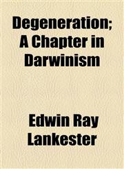 Degeneration; A Chapter in Darwinism,1459075757,9781459075757
