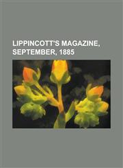 Lippincott's Magazine, September, 1885,1153817233,9781153817233