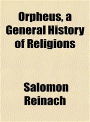 Orpheus, a General History of Religions,115494025X,9781154940251