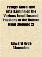 Essays, Moral and Entertaining on the Various Faculties and Passions of the Human Mind (Volume 2),1152757954,9781152757950