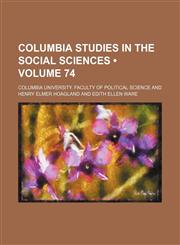 Columbia Studies in the Social Sciences (Volume 74),1154337812,9781154337815