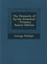 Elements of Syriac Grammar,128951190X,9781289511906