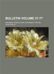 Bulletin Volume 37-77,1130145298,9781130145298