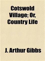 Cotswold Village; Or, Country Life,1152007505,9781152007505