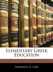 Elementary Greek Education,1141681056,9781141681051